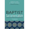 Baptist Sacramentalism 3
