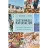 Sustainable Materialism: Environmental Movements and the Politics of Everyday Life