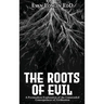 The Roots of Evil: A Postmodern Exploration of the Unintended Consequences of Civilization