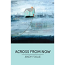 Across From Now: poems