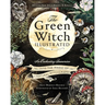 The Green Witch Illustrated: An Enchanting Immersion Into the Magic of Natural Witchcraft