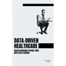 Data-Driven Healthcare: Revolutionizing Patient Care with Data Science