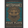 Aristophanes: Four Plays: Clouds, Birds, Lysistrata, Women of the Assembly