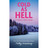 Cold as Hell: A Haven's Rock Novel
