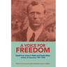 A VOICE FOR FREEDOM David Ivon Jones in Wales and South Africa Articles & Speeches 1901-1924