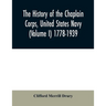 The history of the Chaplain Corps, United States Navy (Volume I) 1778-1939