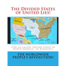 The Divided States of United Lies!: (The so-called "United States of North America," in Disguise!)