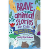 Brave Animal Stories for Kids: 50 True Tales That Celebrate God's Creation