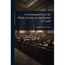 Fundamentals of Procedure in Actions at Law