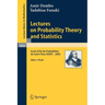 Lectures on Probability Theory and Statistics: Ecole d'Eté de Probabilités de Saint-Flour XXXIII - 2003