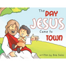 The Day Jesus Came to Town