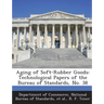 Aging of Soft-Rubber Goods: Technological Papers of the Bureau of Standards, No. 38