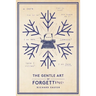 The Gentle Art Of Forgetting