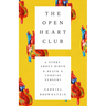 The Open Heart Club: A Story about Birth and Death and Cardiac Surgery