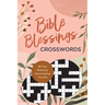 Bible Blessings Crosswords: 99 Fun, Relaxing, Encouraging Puzzles