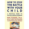How to Stop the Battle with Your Child