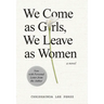 We Come as Girls, We Leave as Women
