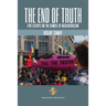 The End of Truth: Five Essays on The Demise of Neoliberalism