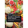 Health Is Wealth Own Yours!, A practical guide to owning and achieving Total Optimal Health!