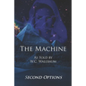 The Machine: Second Options