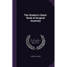 The Student's Hand-Book of Surgical Anatomy