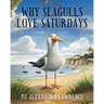 Why Seagulls Love Saturdays