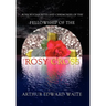 Rosicrucian Rites and Ceremonies of the Fellowship of the Rosy Cross by Founder of the Holy Order of the Golden Dawn Arthur Edward Waite
