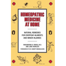 Homeopathic Medicine at Home: Natural Remedies for Everyday Ailments and Minor Injuries