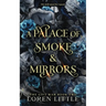 A Palace of Smoke & Mirrors