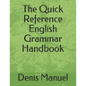 The Quick Reference English Grammar Handbook