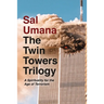 The Twin Towers Trilogy: A Spirituality for the Age of Terrorism