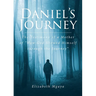 Daniel's Journey: The Testimony of a Mother of "How God Showed Himself through the Journey"