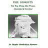 Fire Lookouts: Hot, Dry, Windy, Wet, Frozen, Electrified and Horrified