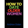 How To Date Older Women