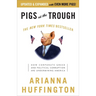 Pigs at the Trough: How Corporate Greed and Political Corruption Are Undermining America