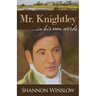 Mr. Knightley in His Own Words