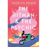 The Hitman and the Psychic: A Steamy, Forced Proximity, Romantic Comedy