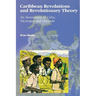 Caribbean Revolutions and Revolutionary Theory: An Assessment of Cuba, Nicaragua, and Grenada