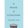 In Praise of Litigation
