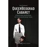 Queerbeograd Cabaret: A Shared Space Between Queer, Anti-Facism and No Borders Politics