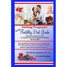 The New Fertility Diet Guide: Delicious Food Secrets To Help You Get Pregnant Faster At Any Age