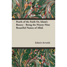 Pearls of the Faith Or, Islam's Rosary - Being the Ninety-Nine Beautiful Names of Allah