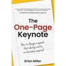 The One-Page Keynote: How to Design a Speech That Always Works, No Charisma Required