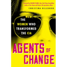 Agents of Change: The Women Who Transformed the CIA