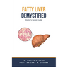 Fatty Liver Demystified: Doctor's Secret Guide