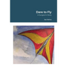 Dare to Fly: A Surgeon's Story
