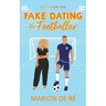 Fake Dating the Footballer