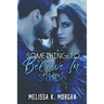 Something To Believe In: Silver Series Book One