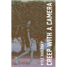 Creep with a Camera