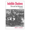 Indelible Shadows: Film and the Holocaust